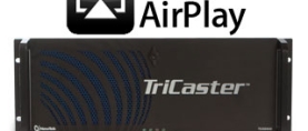 Le Tricaster compatible AirPlay